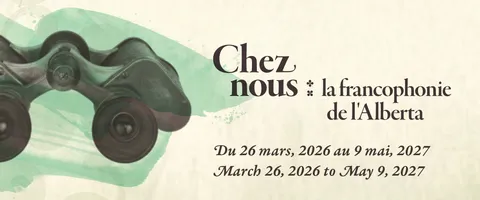 Chez nous : la francophonie de l’Alberta